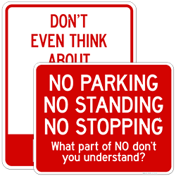 Dont Even Think of Parking Here Signs