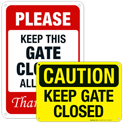 Keep Gate Closed Signs