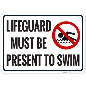 Lifeguard Must Be Present To Swim Sign