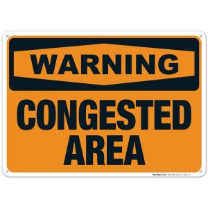Congested Area Sign, OSHA Warning Sign