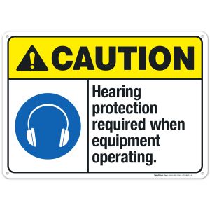 Hearing Protection Required When Equipment Operating Sign, ANSI Caution Sign