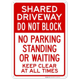 Shared Driveway Do Not Block No Parking Standing Or Waiting Keep Clear At All Times Sign