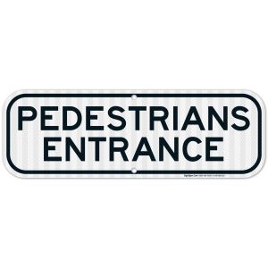 Pedestrians Entrance Sign