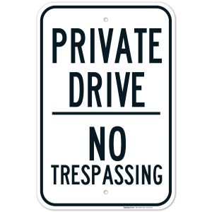 No Trespassing Sign, Private Drive Sign