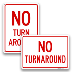 Image of No Turn Around Signs